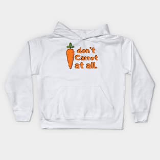 Don't Carrot at all Kids Hoodie